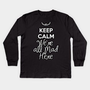 We're All Mad Here Kids Long Sleeve T-Shirt